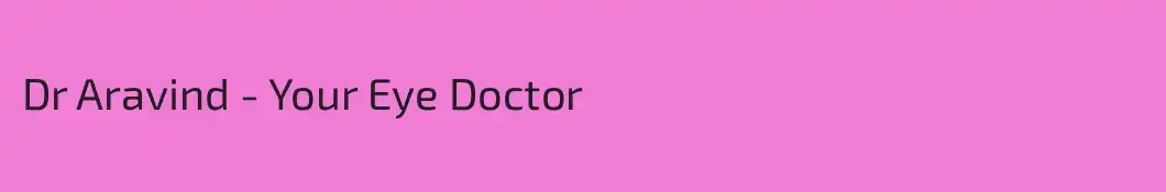 Dr Aravind - Your Eye Doctor